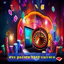 cvc pacote beto carrero